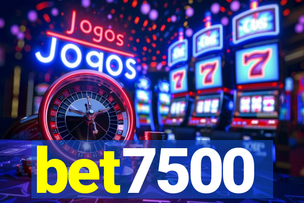 bet7500