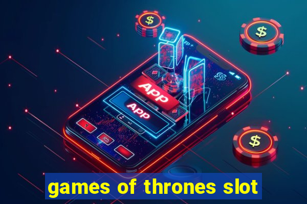 games of thrones slot