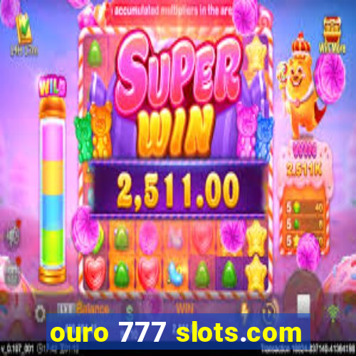 ouro 777 slots.com