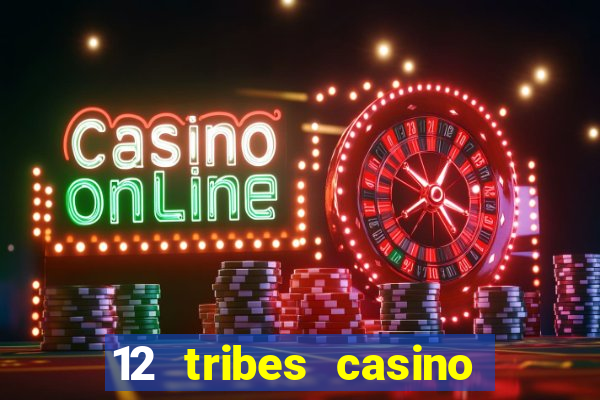 12 tribes casino promo code