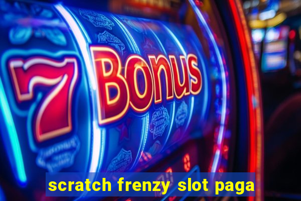 scratch frenzy slot paga