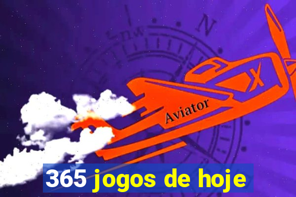 365 jogos de hoje