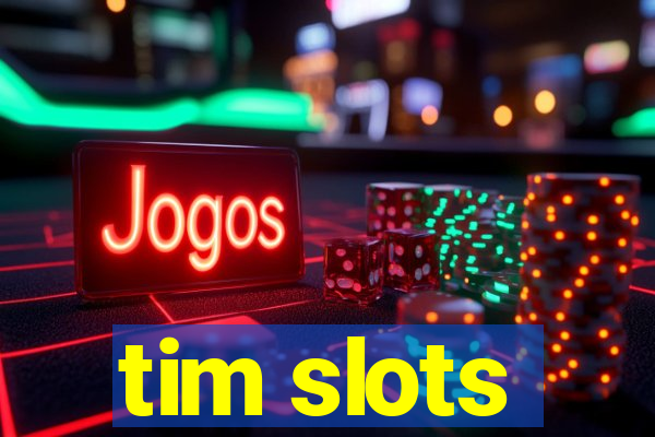 tim slots