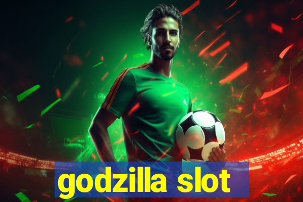 godzilla slot