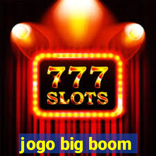 jogo big boom