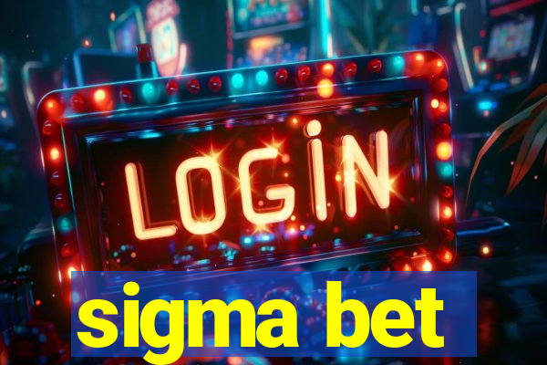 sigma bet