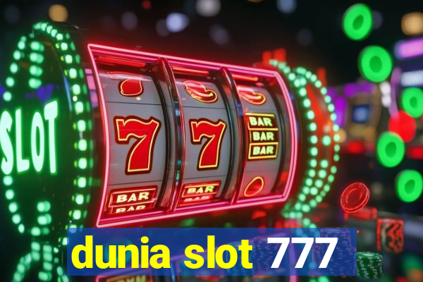 dunia slot 777