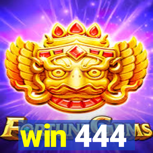 win 444