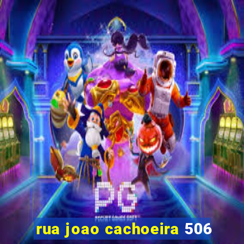 rua joao cachoeira 506