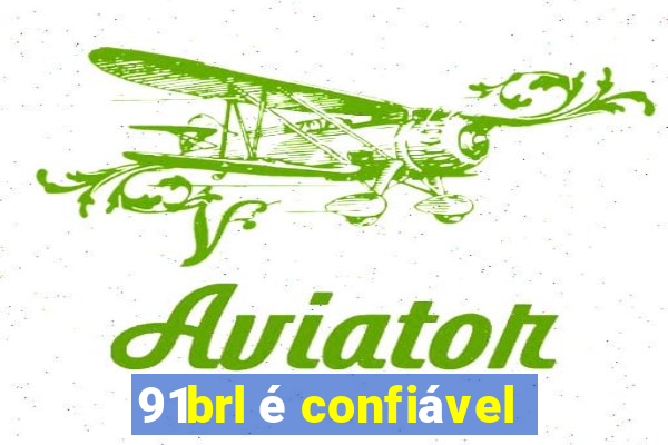 91brl é confiável