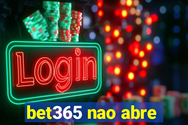 bet365 nao abre