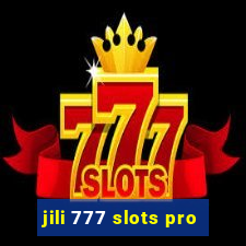 jili 777 slots pro