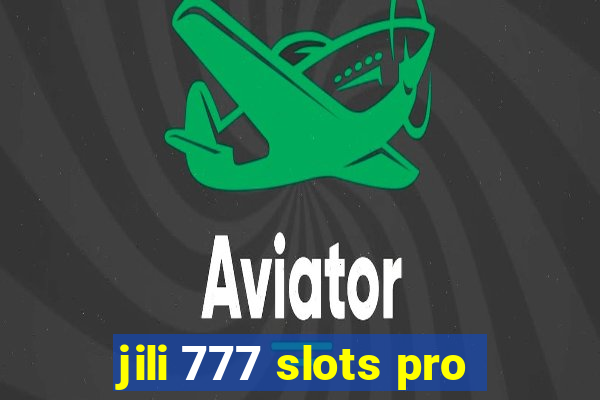 jili 777 slots pro