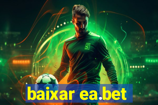 baixar ea.bet