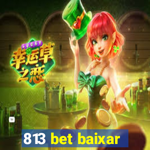 813 bet baixar