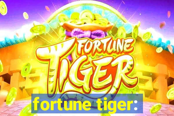 fortune tiger: