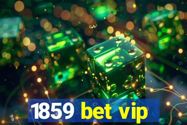 1859 bet vip