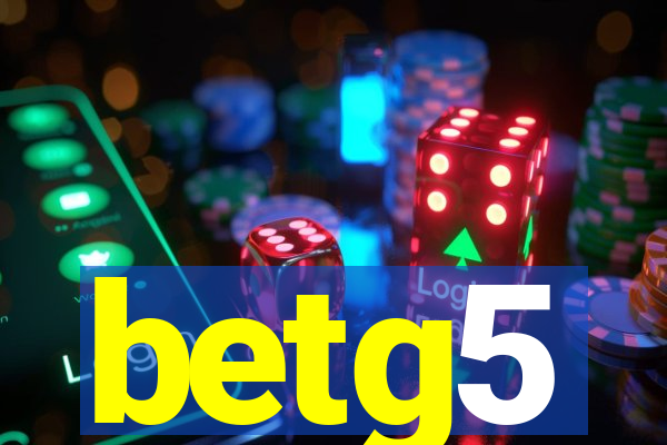 betg5