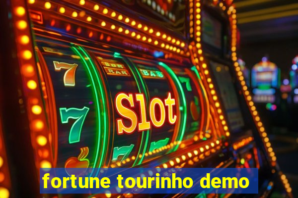 fortune tourinho demo