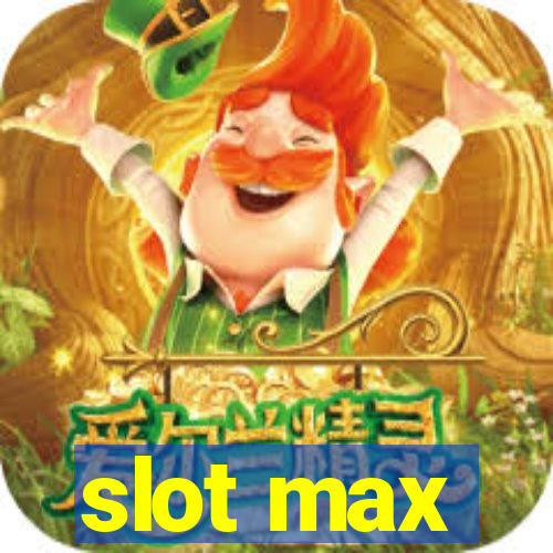 slot max