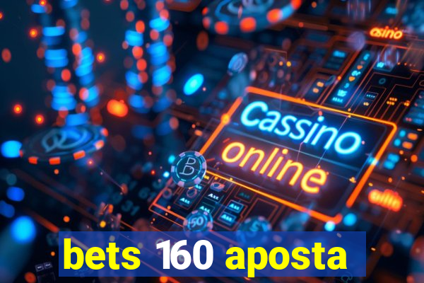 bets 160 aposta