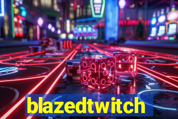 blazedtwitch