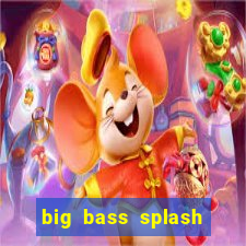 big bass splash demo slot