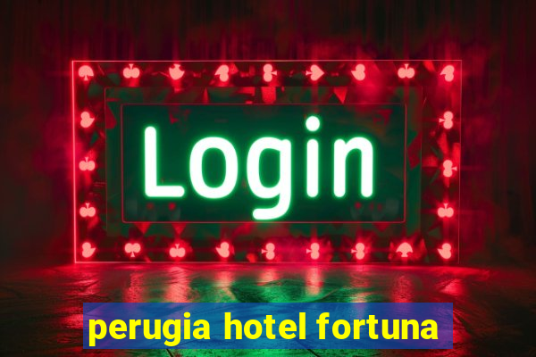 perugia hotel fortuna