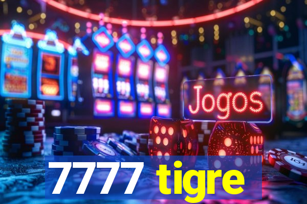 7777 tigre