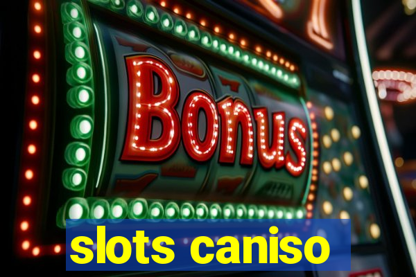 slots caniso