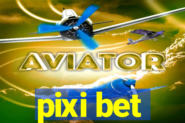 pixi bet