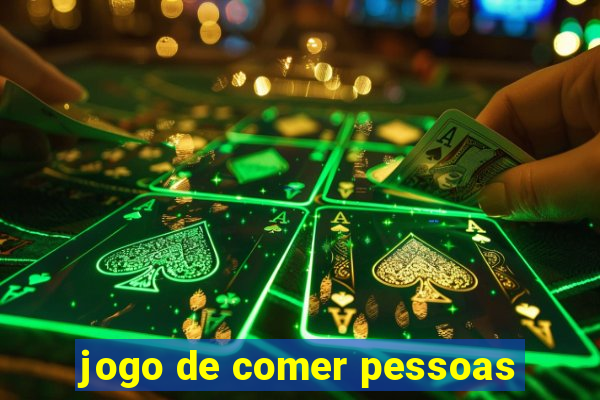 jogo de comer pessoas