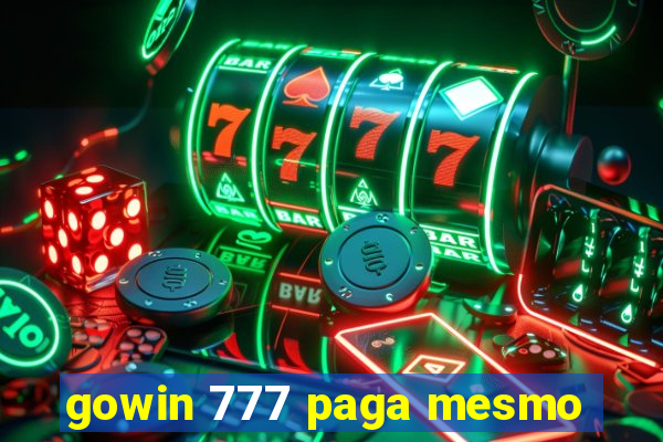 gowin 777 paga mesmo