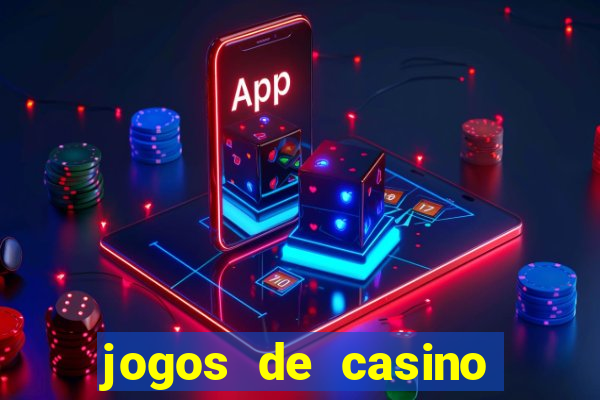 jogos de casino que ganha dinheiro de verdade