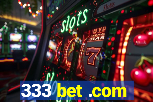 333 bet .com