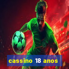 cassino 18 anos