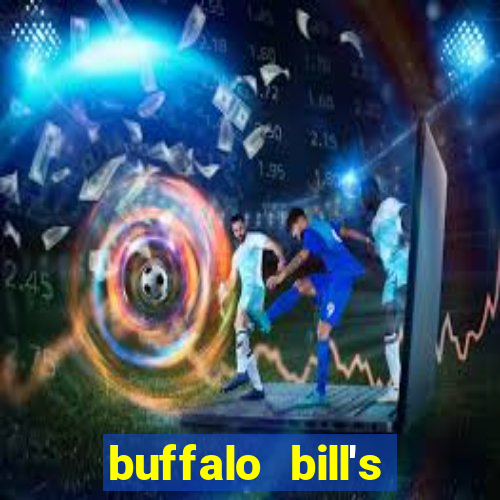 buffalo bill's resort & casino