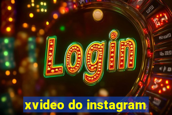 xvideo do instagram