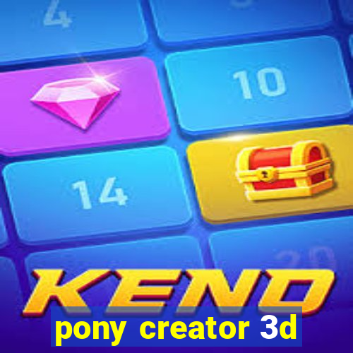 pony creator 3d