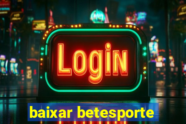 baixar betesporte