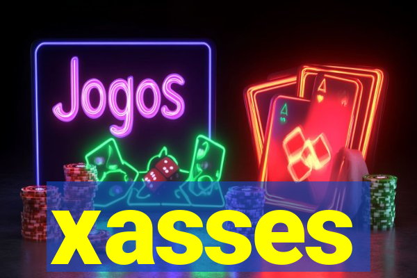 xasses