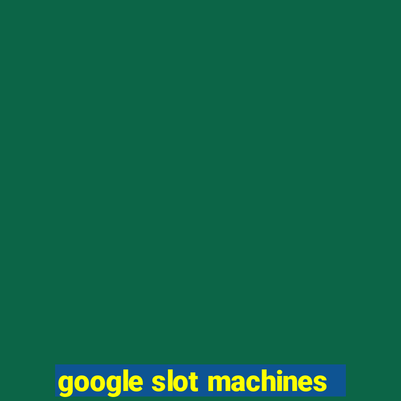 google slot machines