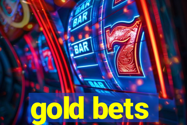 gold bets