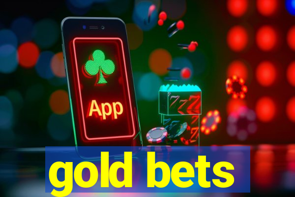 gold bets