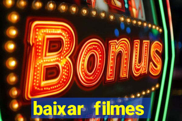 baixar filmes torrents dublados