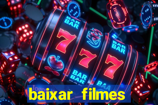 baixar filmes torrents dublados