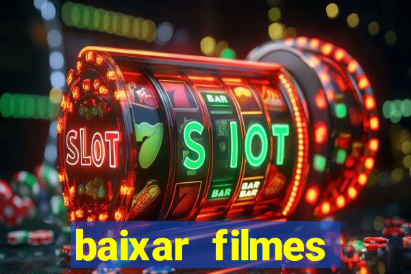 baixar filmes torrents dublados