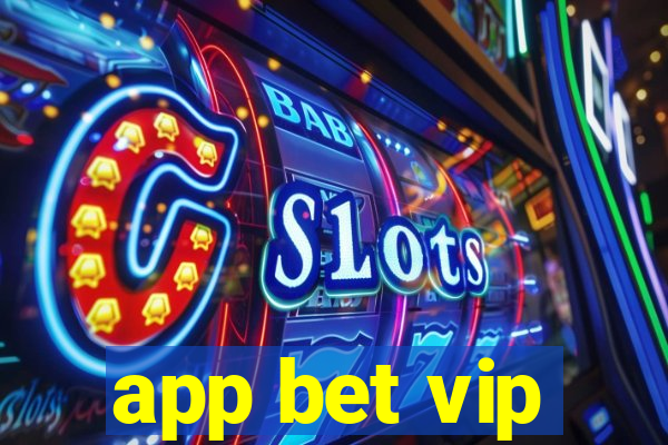 app bet vip