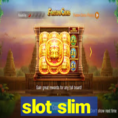 slot slim