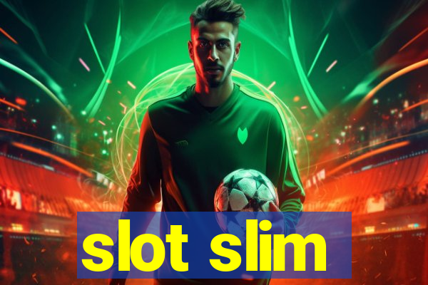 slot slim